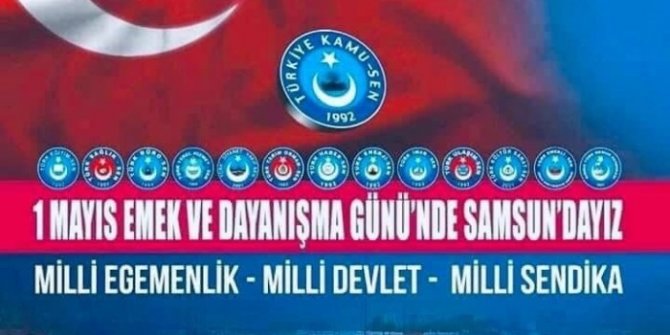 “1 Mayıs’ta kamu çalışanlarını Samsun’a davet ediyoruz"