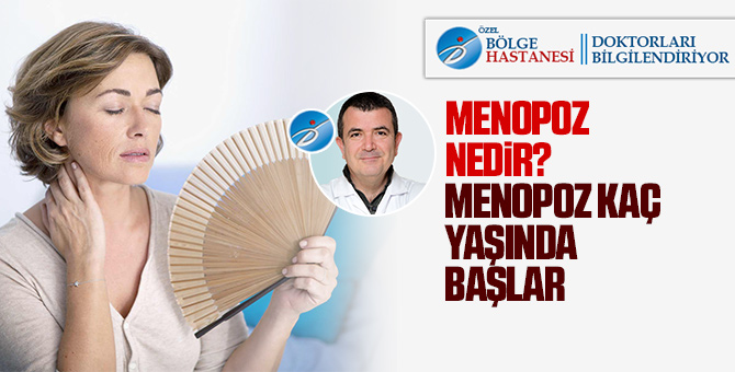 Menopoz nedir? Menopoz kaç yaşında başlar?