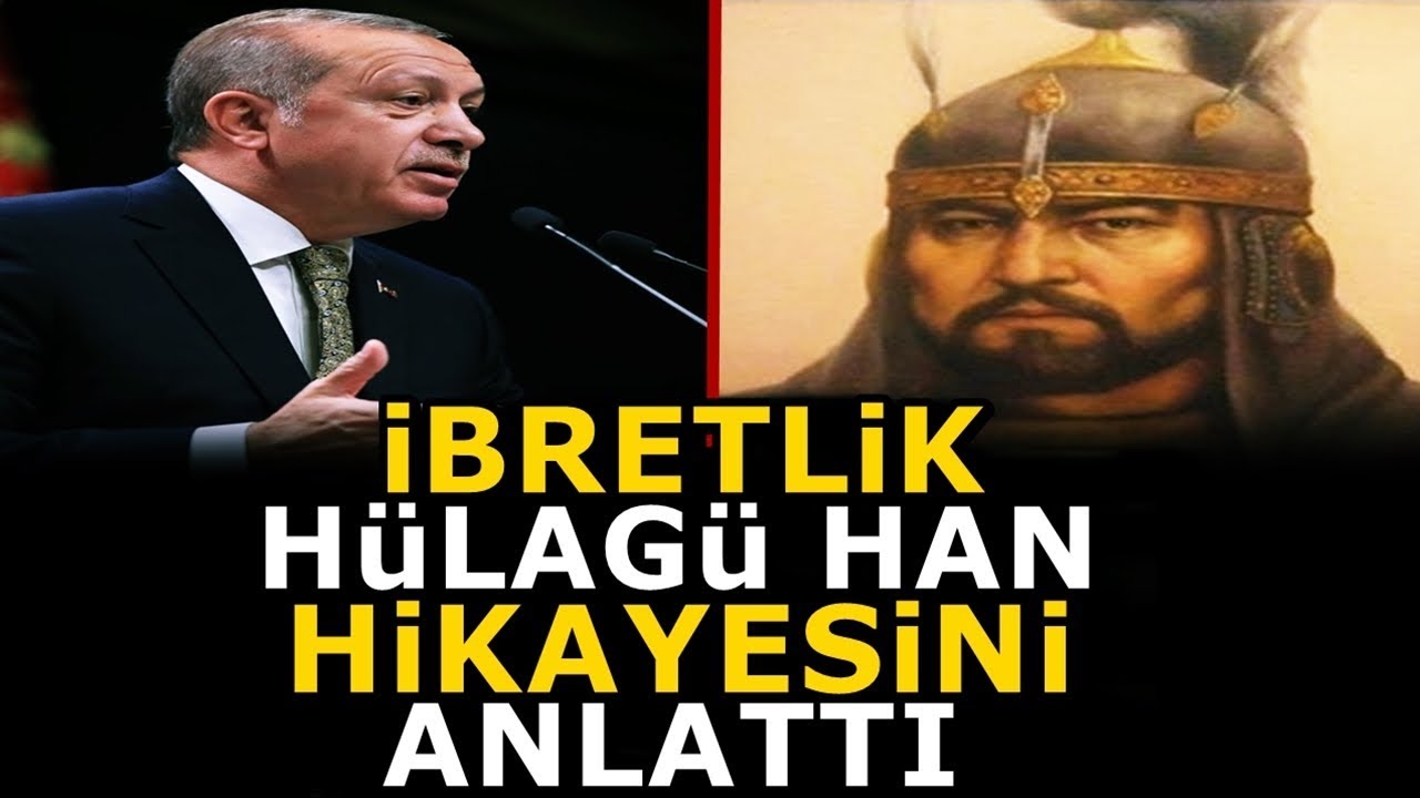 Hülagü kimdir? Recep Tayyip Erdoğan'ın bahsettiği Hülagü kimdir? Hülagü han kimdir?