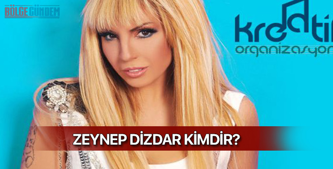 Zeynep Dizdar kimdir? Aslen nereli? Kaç yaşında?