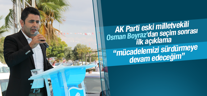 Osman Boyraz: Mücadelimizi Sürdürmeye Devam Edeceğim