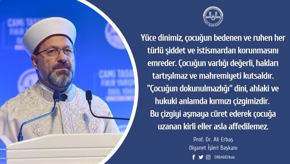 Diyanet İşleri Başkanı Erbaş: “Çocuğun dokunulmazlığı dini, ahlaki ve hukuki anlamda kırmızı çizgimizdir”