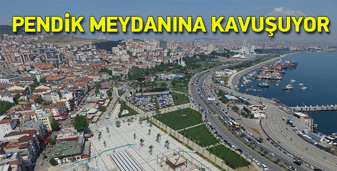 Pendik Meydanına Kavuşuyor