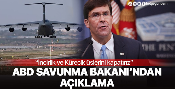 ABD Savunma Bakanı Esper'den İncirlik yorumu