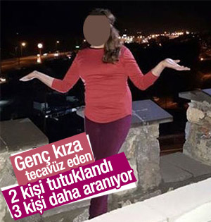 Genç kıza tecavüz eden 2 kişi tutuklandı