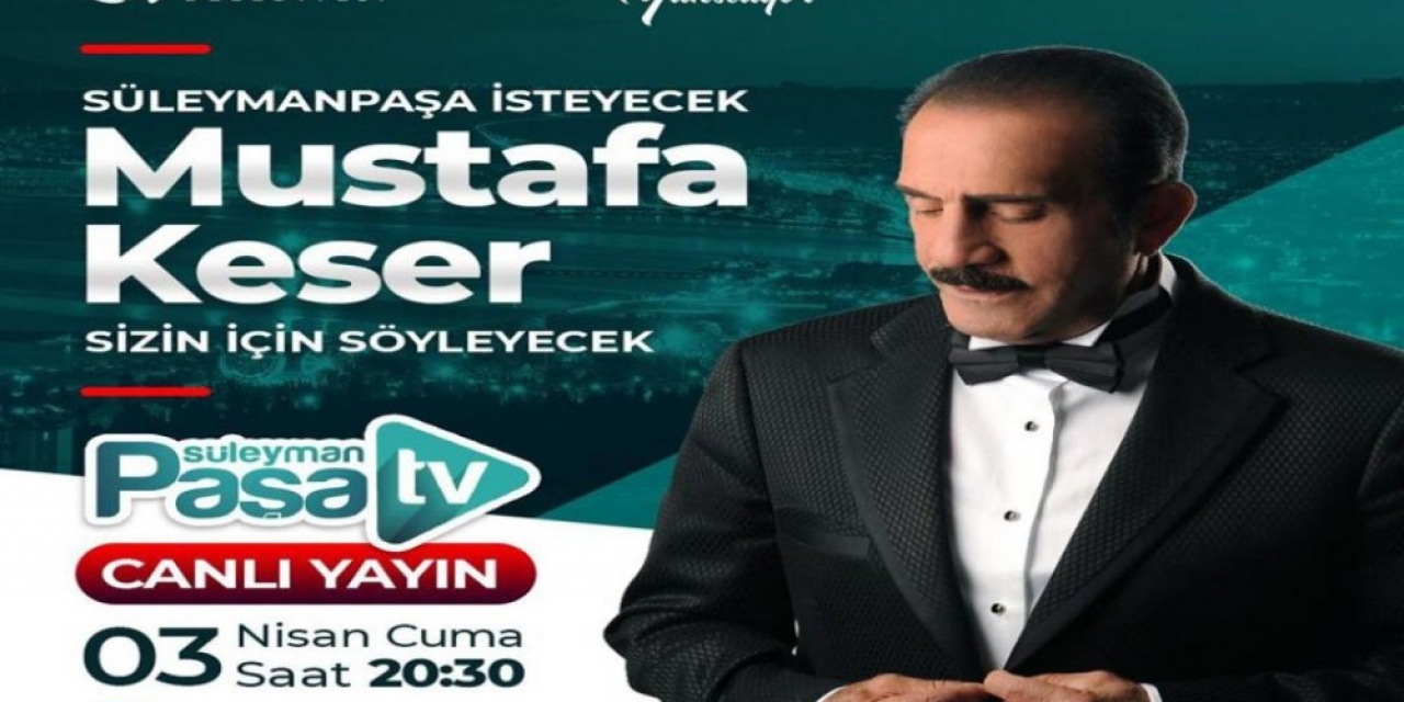 Mustafa Keser canlı yayında Süleymanpaşalılar için söyleyecek