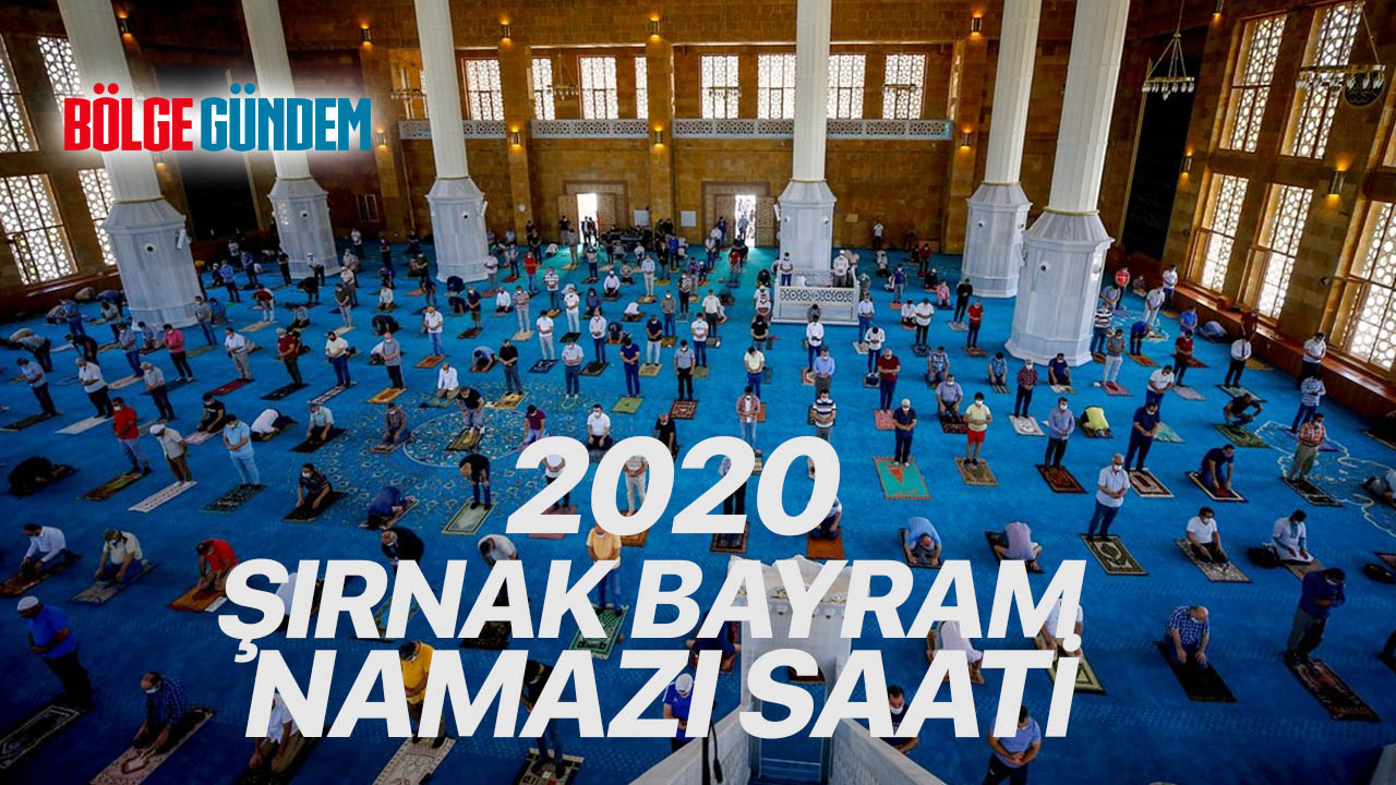 Şırnak Bayram namazı saati kaçta? İşte 2020 Bayram namazı vakti Şırnak