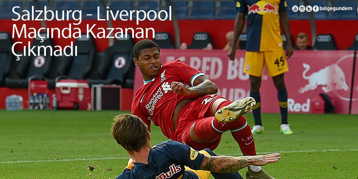 Salzburg - Liverpool Maçı Kıran Kırana Geçti Sonuç Ne Oldu?