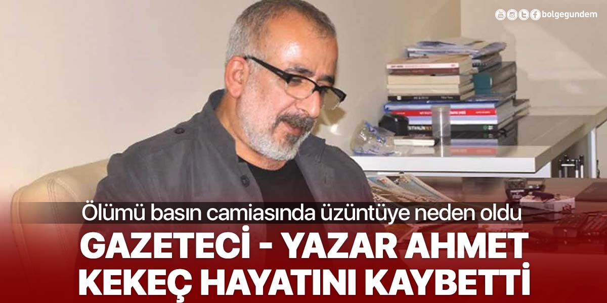 Ahmet Kekeç koronavirüs nedeniyle hayatını kaybetti