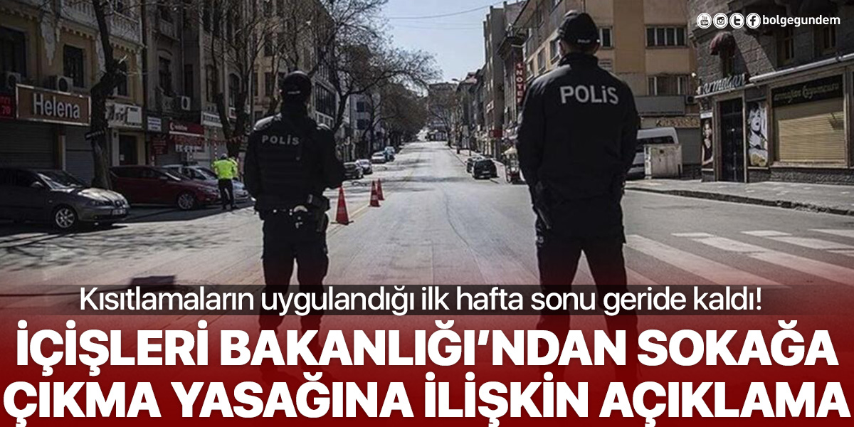 İçişleri Bakanlığı'ndan sokağa çıkma yasağı açıklaması