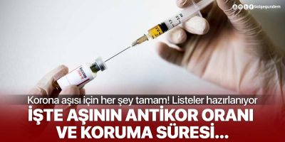 Korona aşısı için her şey tamam! Aşı listeleri hazırlanıyor! İşte aşının antikor oranı ve koruma süresi...