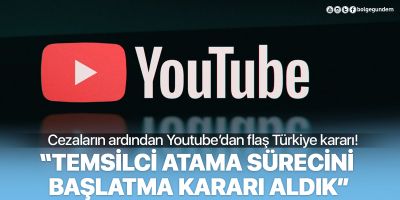 Cezaların ardından Youtube'dan flaş Türkiye kararı: Temsilcilik açılacak!