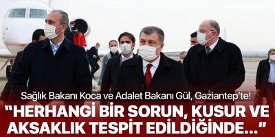 Sağlık Bakanı Koca ve Adalet Bakanı Gül, Gaziantep'te açıklamalarda bulundu