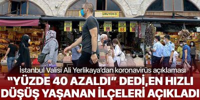 Son dakika... İstanbul Valisi Yerlikaya'dan korona açıklaması: Geçen haftaya göre yüzde 40 azaldı