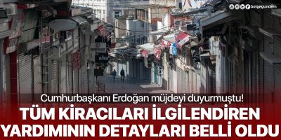 Milyonlarca kiracıyı ilgilendiren yardım müjdesinde detaylar belli oldu!