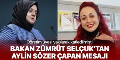 Bakan Zehra Zümrüt Selçuk'tan Aylin Sözer mesajı: Dava sürecinin yakın takipçisi olacağız