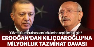 Cumhurbaşkanı Erdoğan'dan Kemal Kılıçdaroğlu'na, 1 milyonluk tazminat davası!