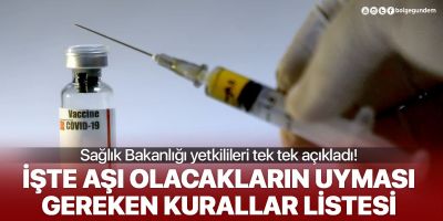Sağlık Bakanlığı duyurdu: İşte aşı olacakların uyması gereken 15 kural!