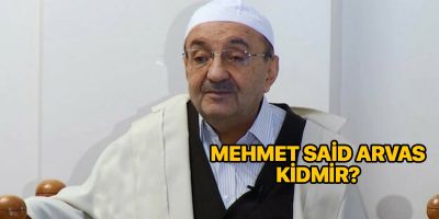 Mehmet Said Arvas kimdir? Kaç yaşındaydı?| Mehmet Said Arvas öldü mü? | Mehmet Said Arvas neden öldü?