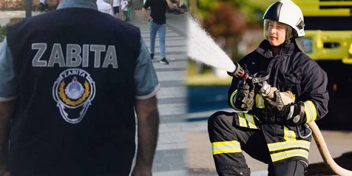 İtfaiye eri, zabıta ve birçok personel alınacak: İşte başvuru şartları
