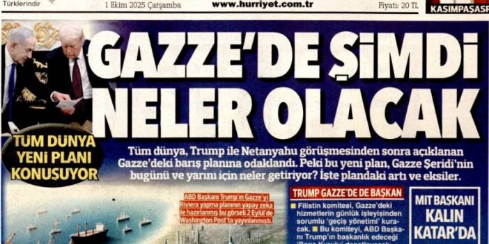 Gazze'de şimdi neler olacak? 1 Ekim 2025 Çarşamba, merak edilen güncel gazete manşetleri