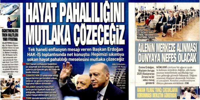 Hayat pahalılığını mutlaka çözeceğiz: 19 Kasım 2025 Çarşamba, güncel gazete manşetleri...