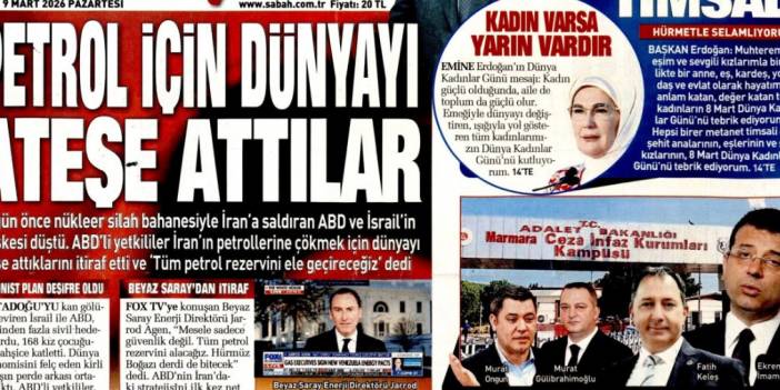 Petrol için dünyayı ateşe attılar: 9 Mart 2026 Pazartesi güncel gazete manşetleri