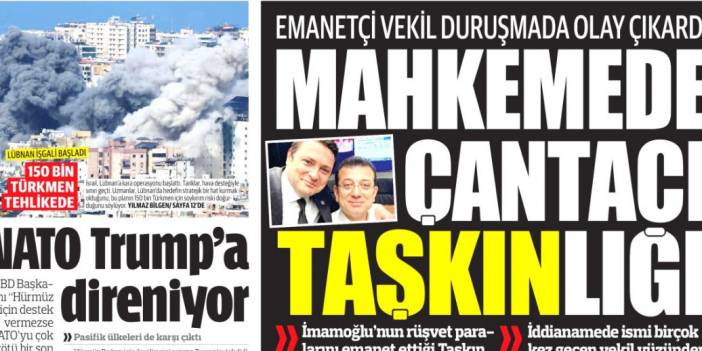 Mahkemede çantacı taşkınlığı: 17 Mart 2026 Salı güncel gazete manşetleri