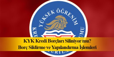KYK Kredi Borçları Siliniyor mu | Nasıl Silinir