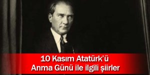 10 Kasım Atatürk'ü Anma Günü ile ilgili anlamlı sözler- En güzel 10 Kasım şiirleri