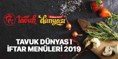 Tavuk Dünyası İftar Menüsü 2019