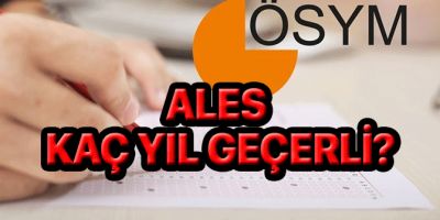 ALES geçerlilik süresi ne kadar 2019? ALES puanı kaç yıl geçerli 2019?