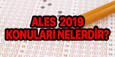 ALES konuları 2019 | ALES konuları ve soru sayıları | ALES'te hangi konular var?