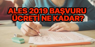 ALES başvuru ücreti 2019 | ALES ücreti ne kadar? ALES başvuru ücretleri ne kadar?
