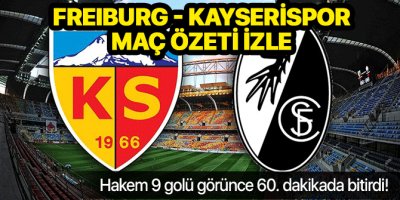Freiburg Kayserispor özet | Kayserispor Freiburg özet izle