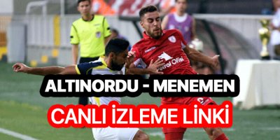 Altınordu Menemen maçı hangi kanalda | Altınordu Menemen maçı canlı izleme linki