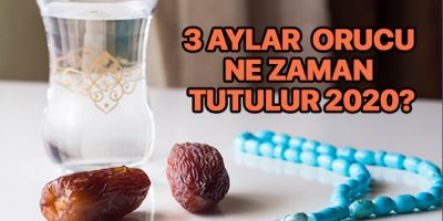 3 aylar orucu ne zaman tutulur 2020? Üç aylar orucu hakkındaki bilgiler
