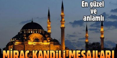 En yeni 2020 Miraç Kandili mesajları