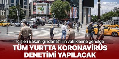 İçişleri Bakanlığından koronavirüs denetimi genelgesi