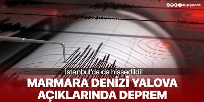 Marmara Denizi Yalova açıklarında deprem! İstanbul'da da hissedildi