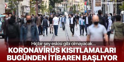 Beklenen gün geldi! Korona kısıtlamaları bugünden itibaren başlıyor