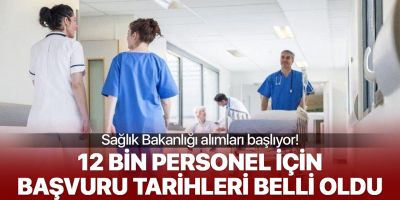 Sağlık Bakanlığı 12 bin personel alımı için başvuru tarihi belli oldu