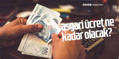 Asgari ücret ne kadar olacak 2021? İşte Asgari ücret için konuşulan rakamlar