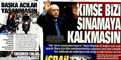 Kimse bizi sınamaya kalkmasın! 19 Haziran 2025 gazete manşetleri