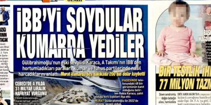 İBB'yi soydular kumarda yediler: 15 Ocak 2026 Perşembe, güncel gazete manşetleri