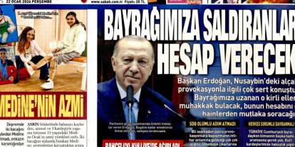 Bayrağımıza saldırılanlar hesap verecek: 22 Ocak 2026 Perşembe güncel gazete manşetleri