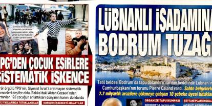Lübnanlı iş adamına Bodrum tuzağı: 26 Ocak 2026 Pazartesi güncel gazete manşetleri...