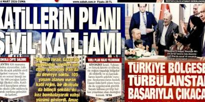 Katillerin planı sivil katliam: 6 Mart 2026 Cuma güncel gazete manşetleri