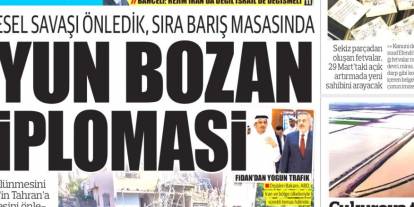 Oyun bozan diplomasi: 25 Mart 2026 Çarşamba güncel gazete manşetleri