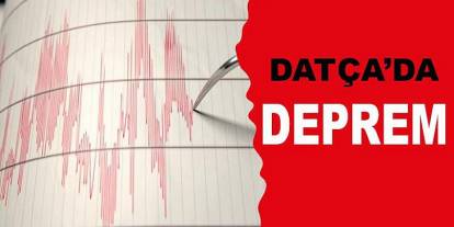 Muğla'nın Datça ilçesinde korkutan deprem: AFAD'dan ilk açıklama geldi...